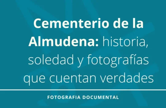 Cementerio de la Almudena: historia, soledad y fotografías que cuentan verdades