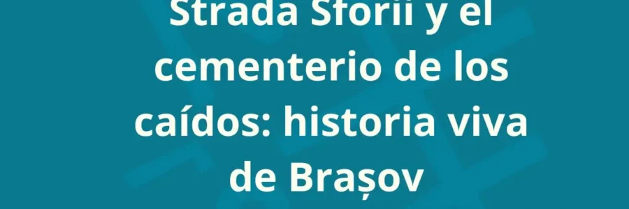 Strada Sforii y el Cementerio de los Caídos: historia viva en el corazón de Brașov